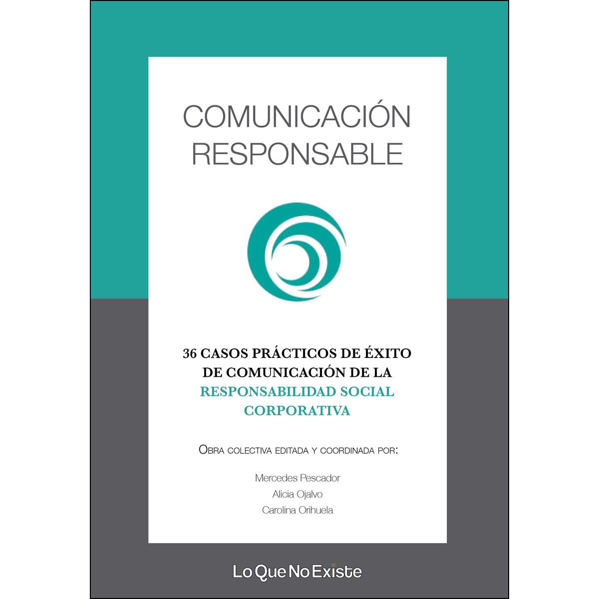 Imagem 0 de Comunicación Responsable: 36 Casos De Éxito De Comunicación De La Responsabilidad Social Corporativa