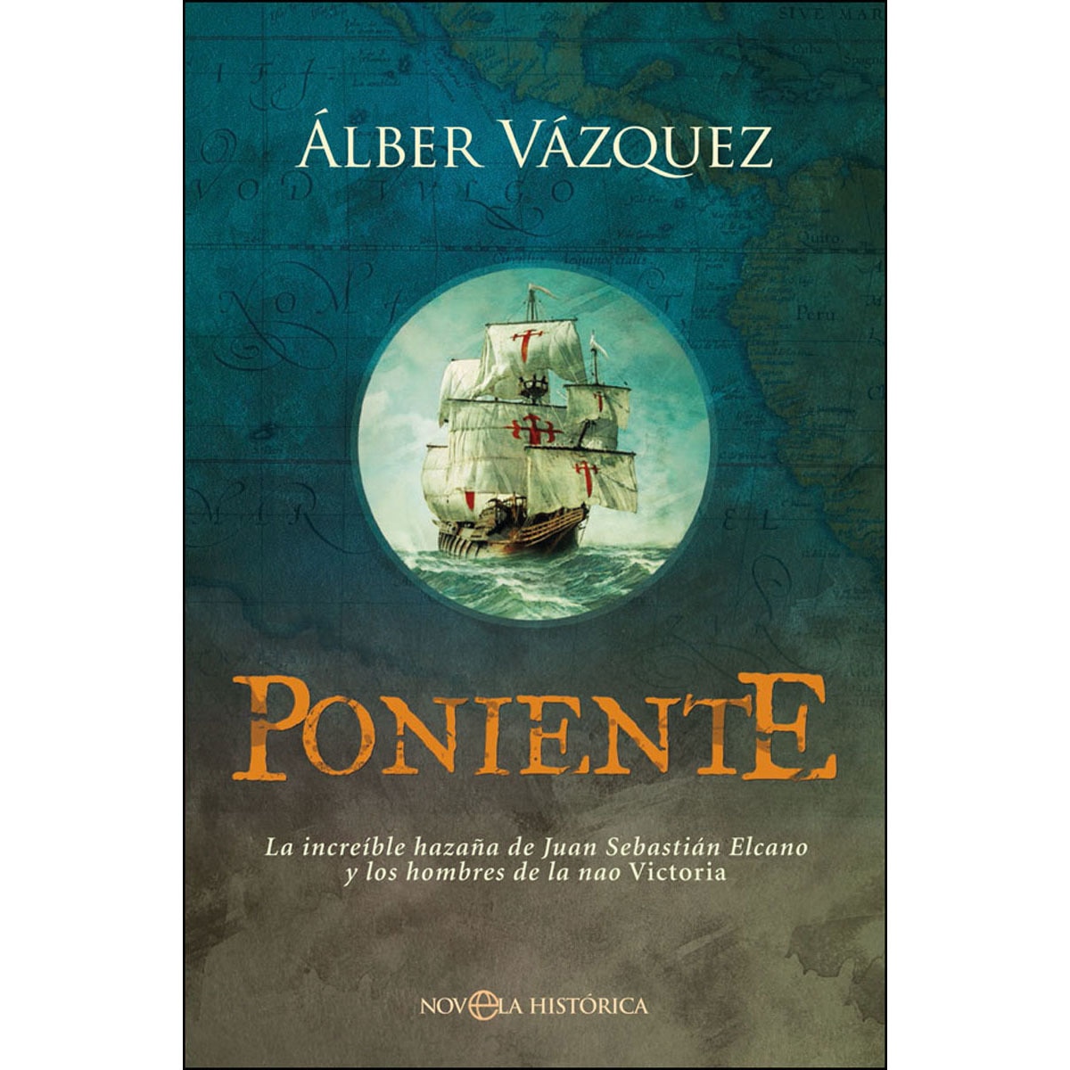 Imagen 0 de Poniente: La increíble hazaña de Juan Sebastián Elcano y los hombres de la nao Victoria  (Tapa dura)