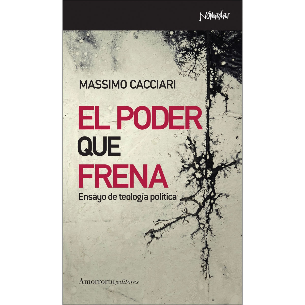 El poder que frena: Ensayo de teología política 1