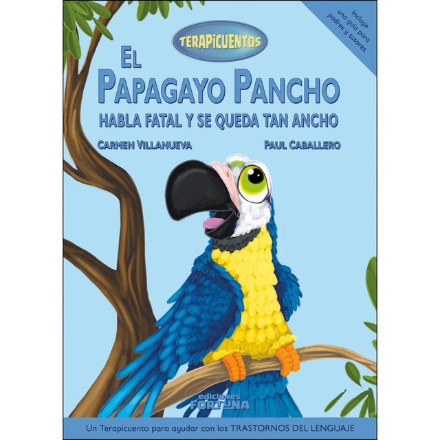 Imagen 0 de El papagayo Pancho habla fatal y se queda tan ancho  (Tapa dura)