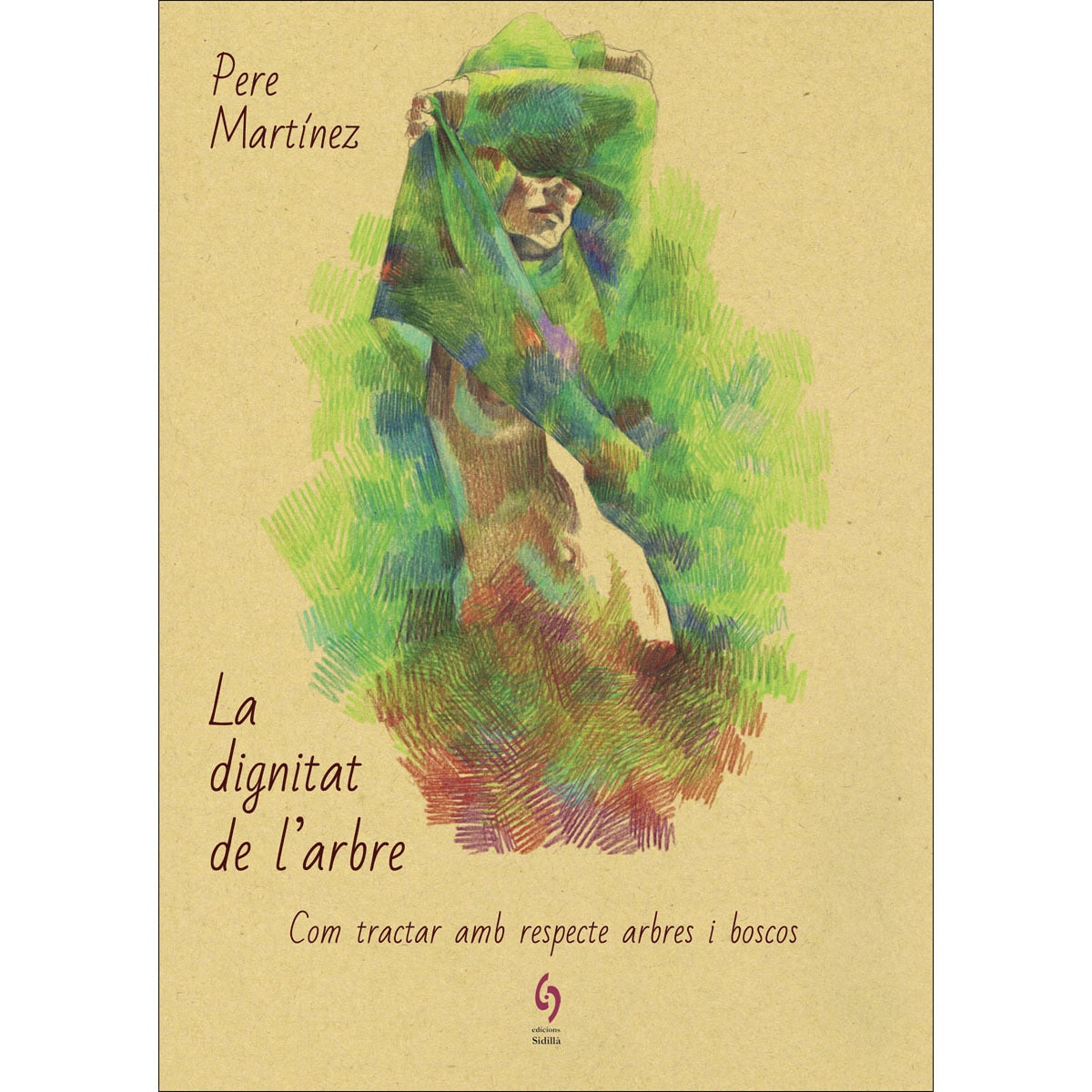 Imagem 0 de La dignitat de l'arbre: Com tractar amb respecte arbres i boscos