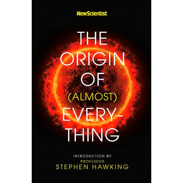 New scientist: the origin of (almost) everything 1