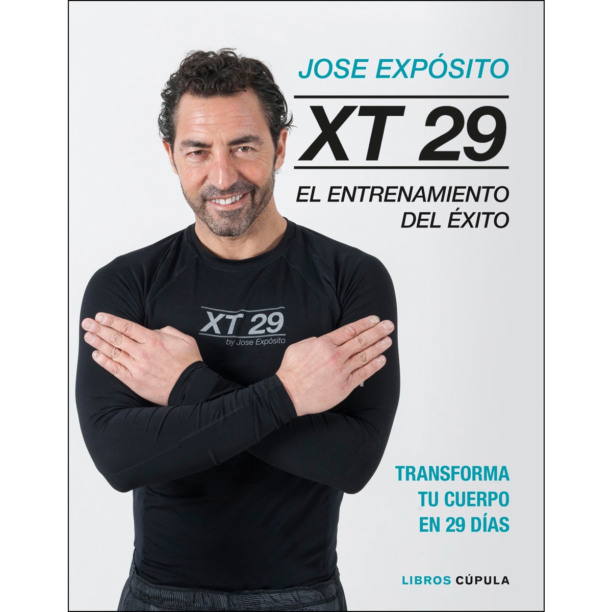 Imagen 0 de XT29. El método Expósito: El entrenamiento del éxito. Transforma tu cuerpo en 29 días  (Tapa blanda con solapas)
