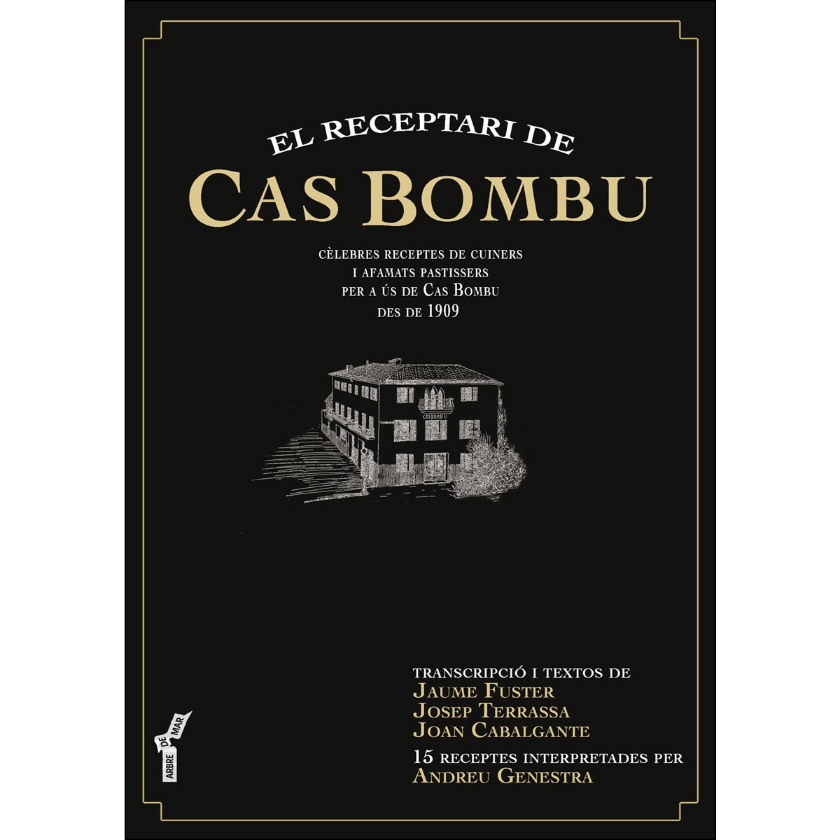 Imagem 0 de El receptari de cas bombu: Cèlebres receptes de cuiners i afamats pastissers per a ús de cas bombu des de 1909(Tapa blanda)