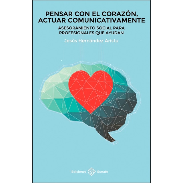 Imagen 0 de Pensar con el corazón, actuar comunicativamente: Asesoramiento social para profesionales que ayudan (Tapa blanda)