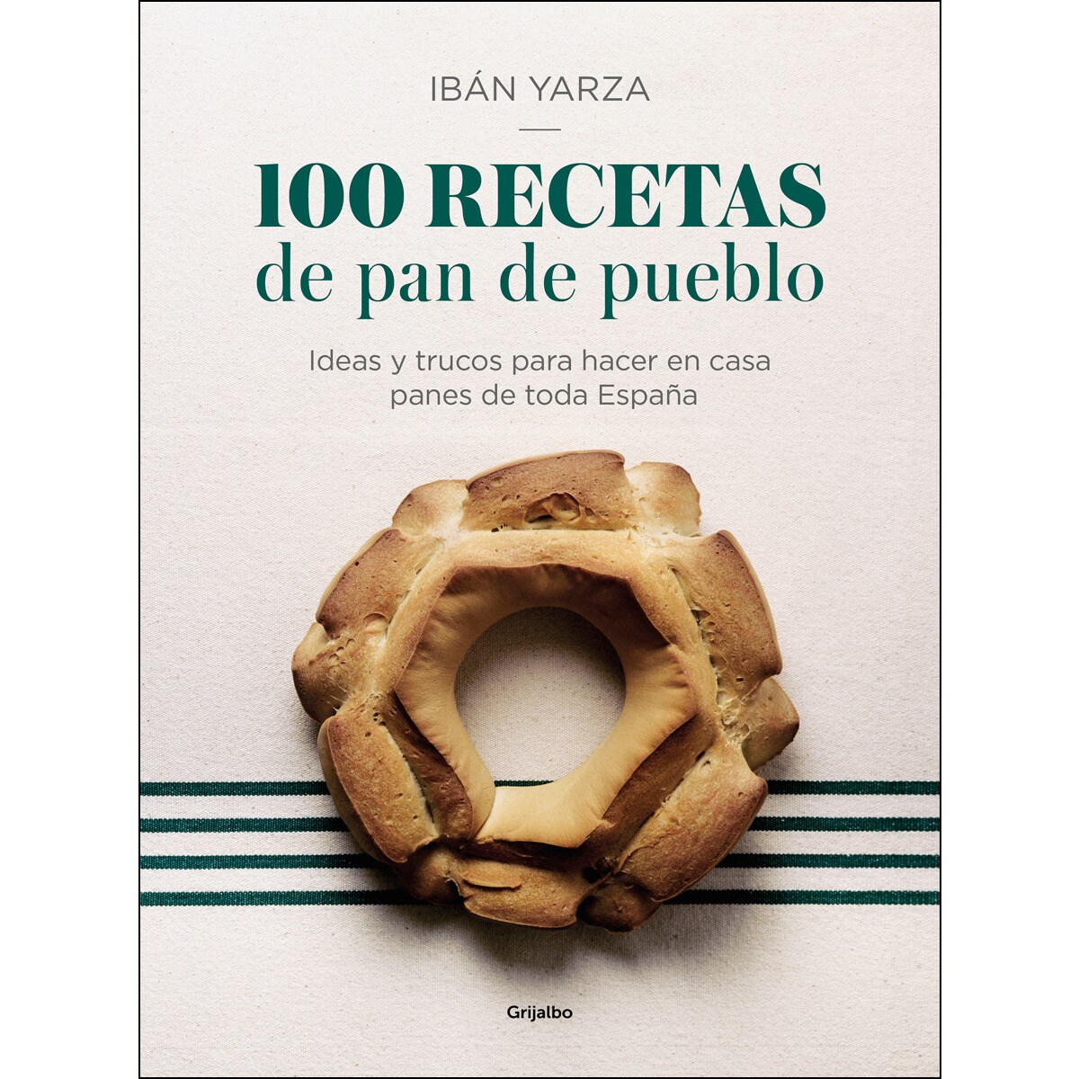 100 recetas de pan de pueblo: Ideas y trucos para hacer en casa panes de toda España  (Tapa blanda) 1