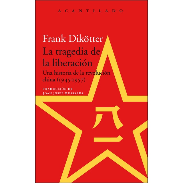 Imagen 0 de La tragedia de la liberación: Una historia de la revolución china (1945-1957)