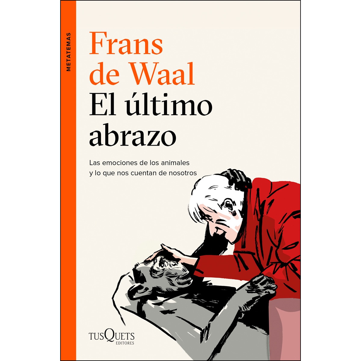 Imagem 0 de El último abrazo: Las emociones de los animales y lo que nos cuentan de nosotros (Capa mole com abas)