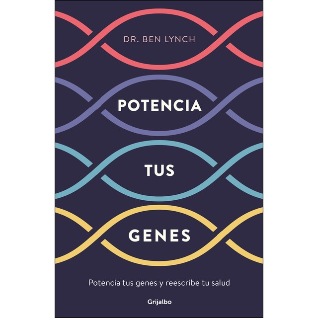 Imagen 0 de Potencia tus genes: Rejuvenece tu genética y reescribe tu salud (Tapa blanda)