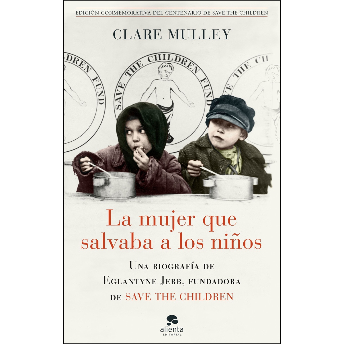 La mujer que salvaba a los niños: Una biografía de Eglantyne Jebb, fundadora de Save the Children (Capa mole com abas) 1