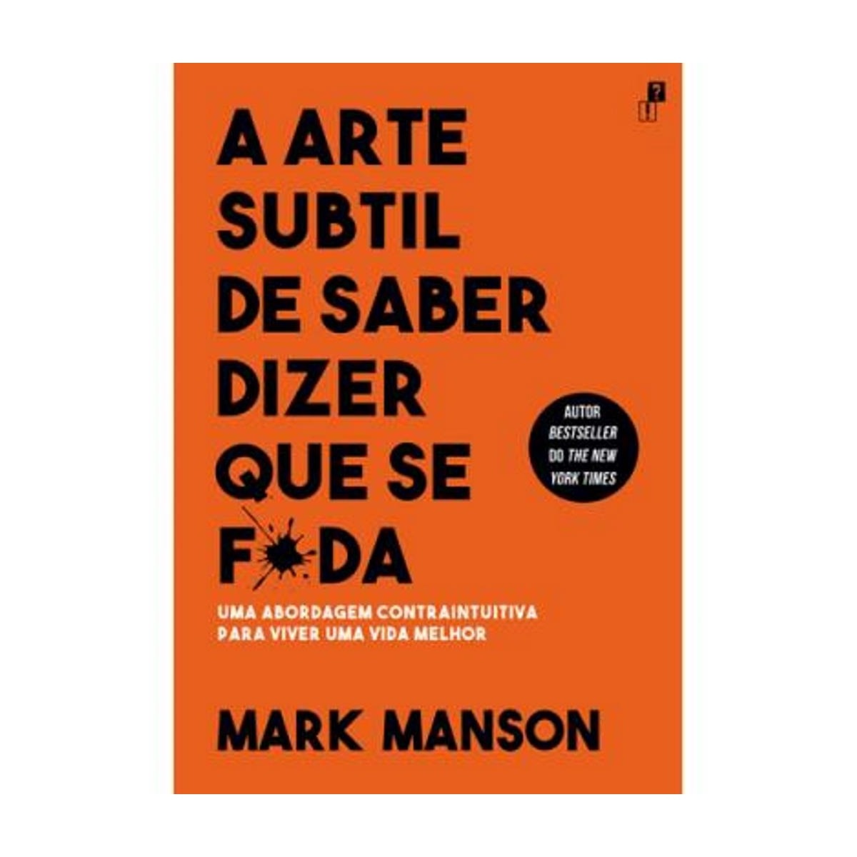 Imagem 0 de A Arte Subtil de Saber dizer que se F*da