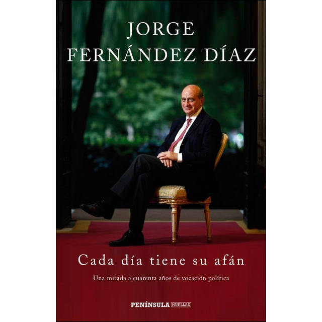 Imagen 0 de Cada día tiene su afán: Una mirada a cuarenta años de vocación política  (Tapa blanda con solapas)