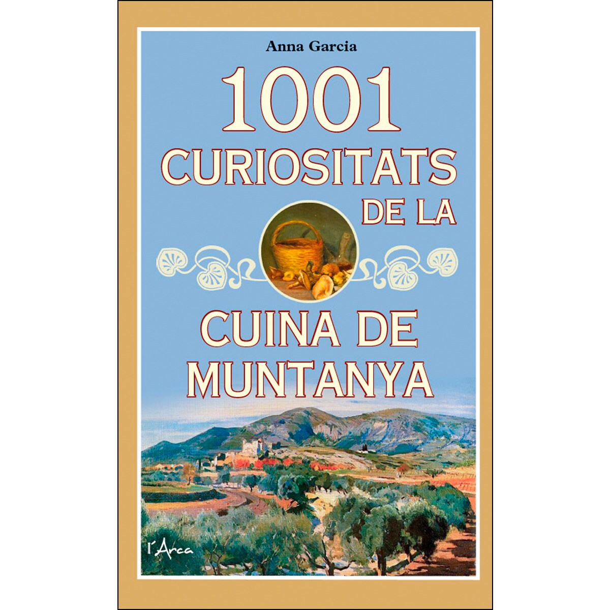 1001 curiositats de la cuina de muntanya(Tapa blanda) 1
