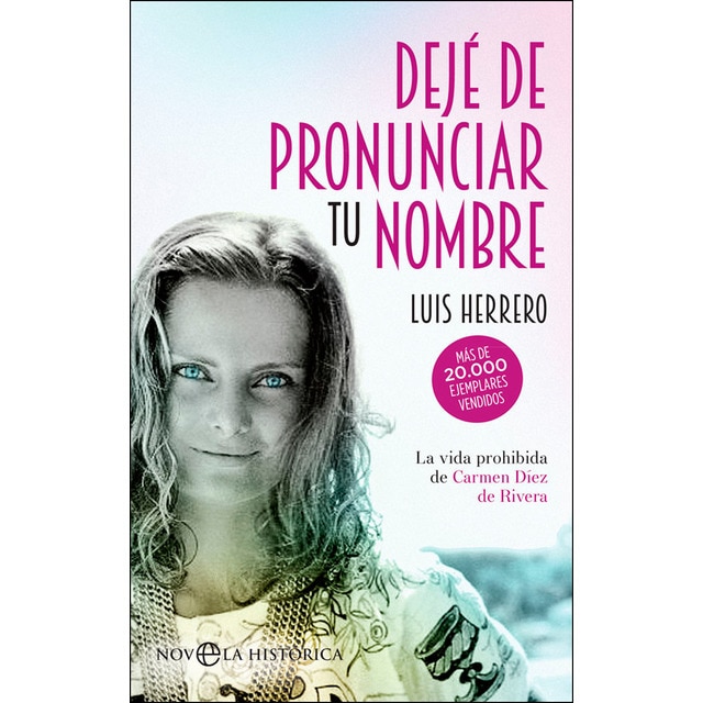 Imagen 0 de Dejé de pronunciar tu nombre: La vida prohibida de Carmen Díez de Rivera  (Tapa blanda)