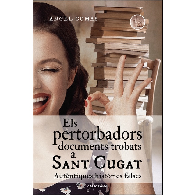 Imagem 0 de Els pertorbadors documents trobats a Sant Cugat: Autèntiques històries falses (Capa mole)