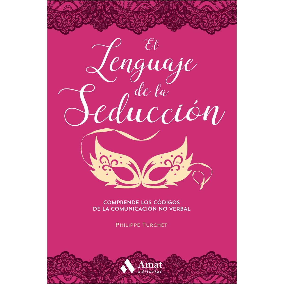 El lenguaje de la seducción: Comprende los códigos de la comunicación no verbal. (Capa mole com abas) 1