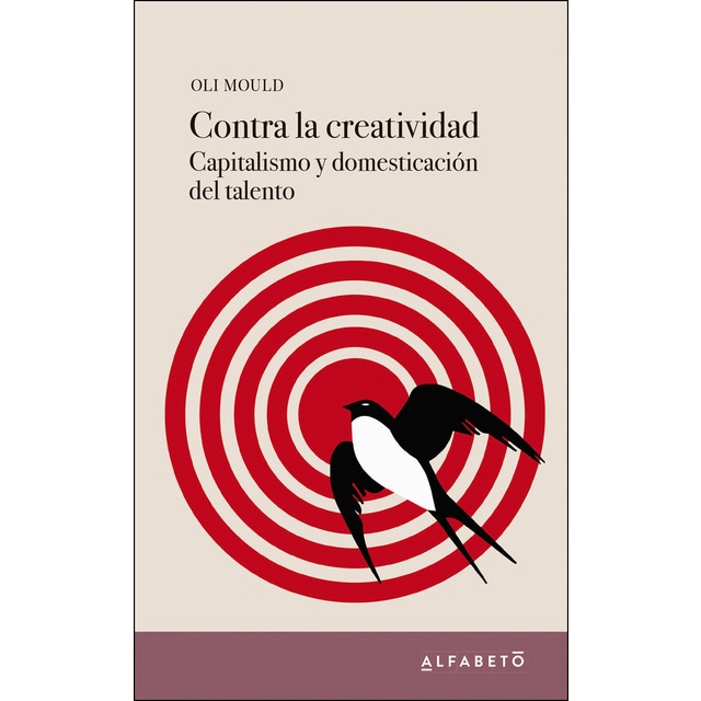 Imagem 0 de Contra la creatividad: Capitalismo y domesticación del talento(Tapa blanda)