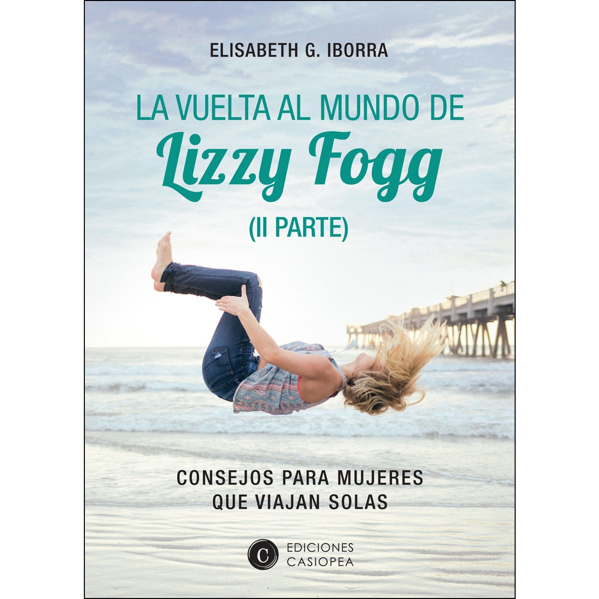 Imagen 0 de La vuelta al mundo de lizzy fogg (ii): Consejos para mujeres que viajan sola (Tapa blanda)