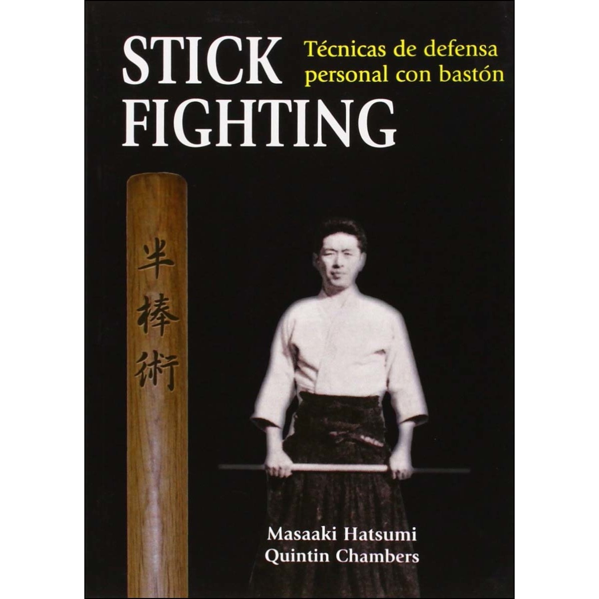 Imagem 0 de Stick Fighting: Técnicas de defensa personal con bastón (Tapa blanda)