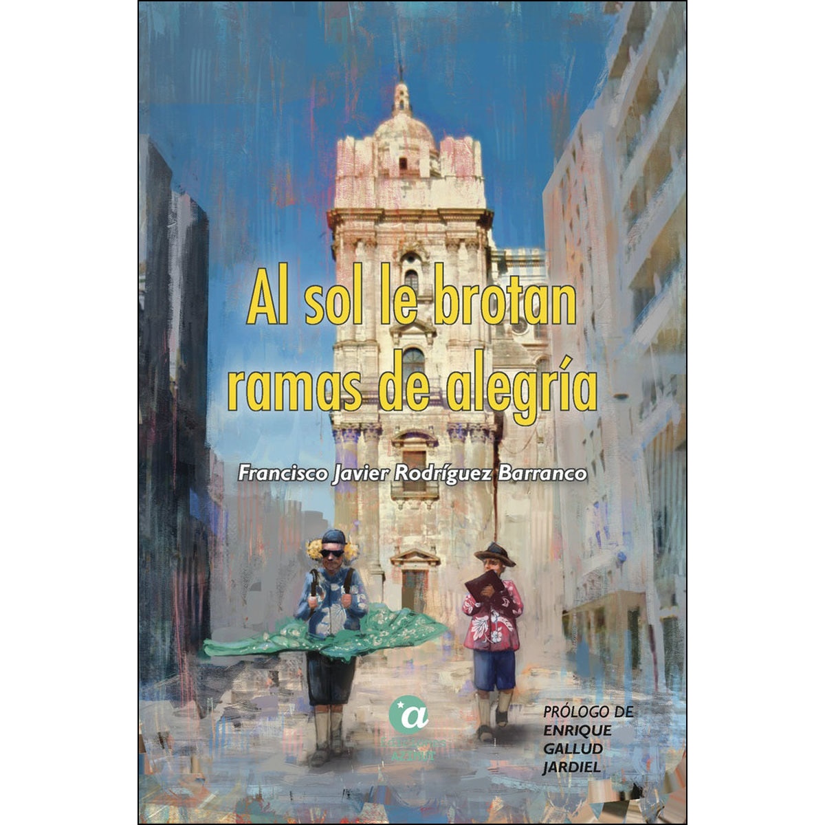 Imagen 0 de Al sol le brotan ramas de alegría (Bolsillo) (Tapa blanda)