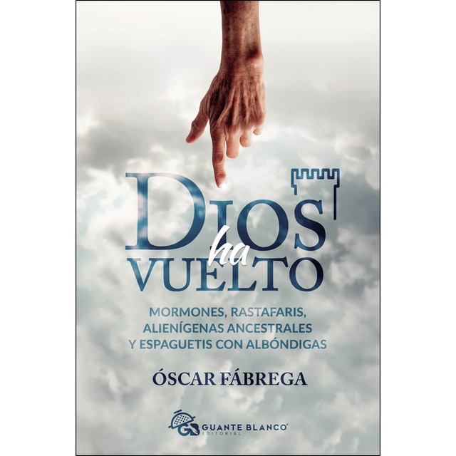 Imagen 0 de Dios ha vuelto: Mormones, rastafaris, alienígenas ancestrales y espaguetis con albóndigas (Tapa blanda)