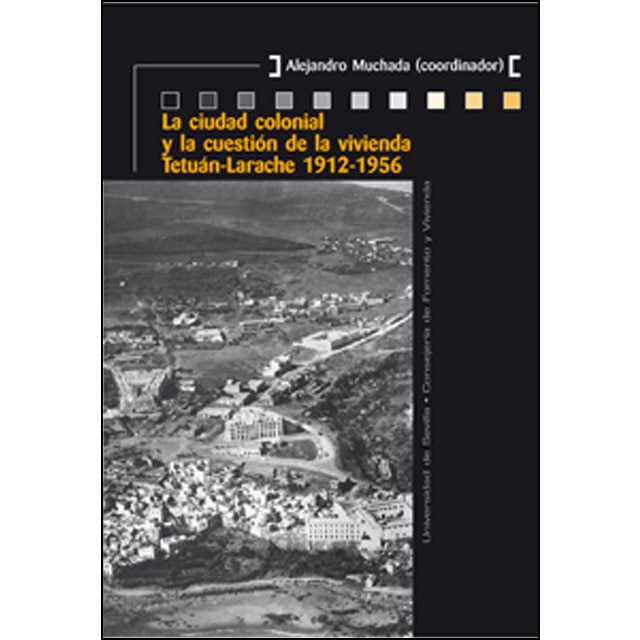 Imagem 0 de La ciudad colonial y la cuestión de la vivienda tetuán-larache 1912-1956(Tapa blanda)
