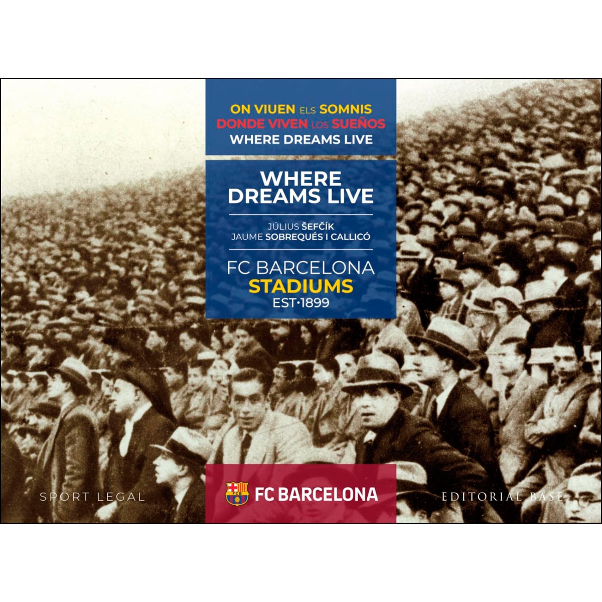 FC Barcelona Stadiums. 1899-2019. Donde viven los sueños (Capa dura) 1