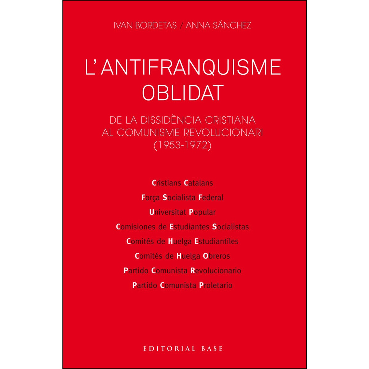Imagem 0 de L'antifranquisme oblidat: De la dissidència cristiana al comunisme revolucionari (1953-1972)(Tapa blanda)