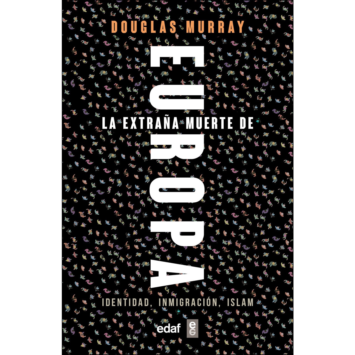 Imagem 0 de La extraña muerte de Europa: Identidad, Inmigración, Islam (Capa mole)