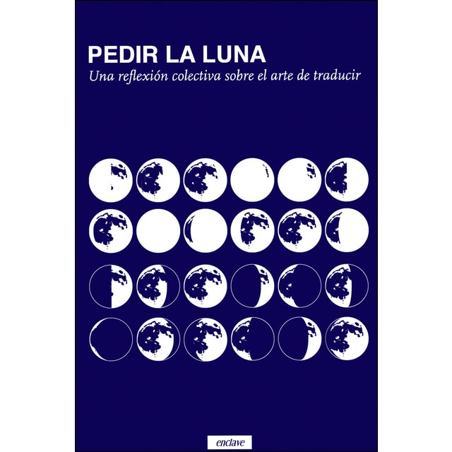 Imagem 0 de Pedir la luna: Una reflexión colectiva sobre el arte de traducir (Capa mole com abas)