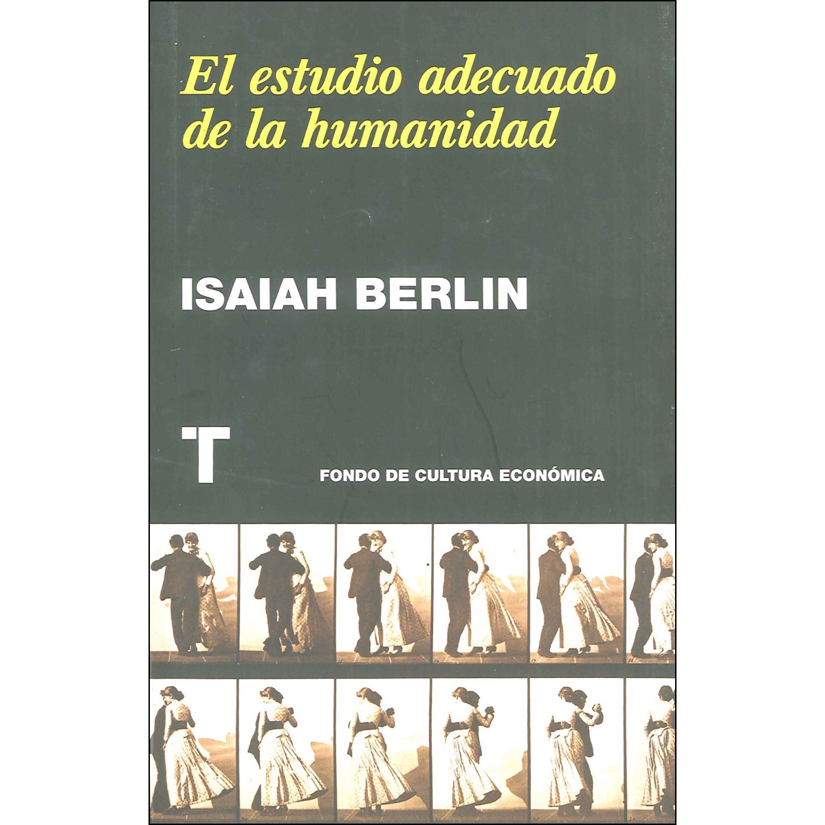Imagen 0 de El estudio adecuado de la humanidad (Tapa blanda)