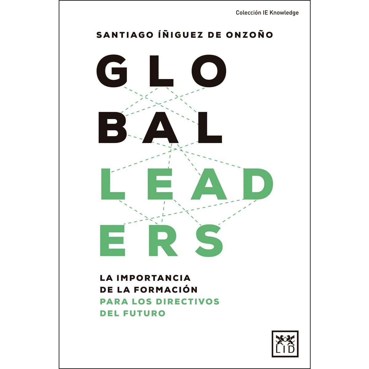Imagem 0 de Global leaders: La importancia de la formación para los directivos del futuro (Capa mole com abas)