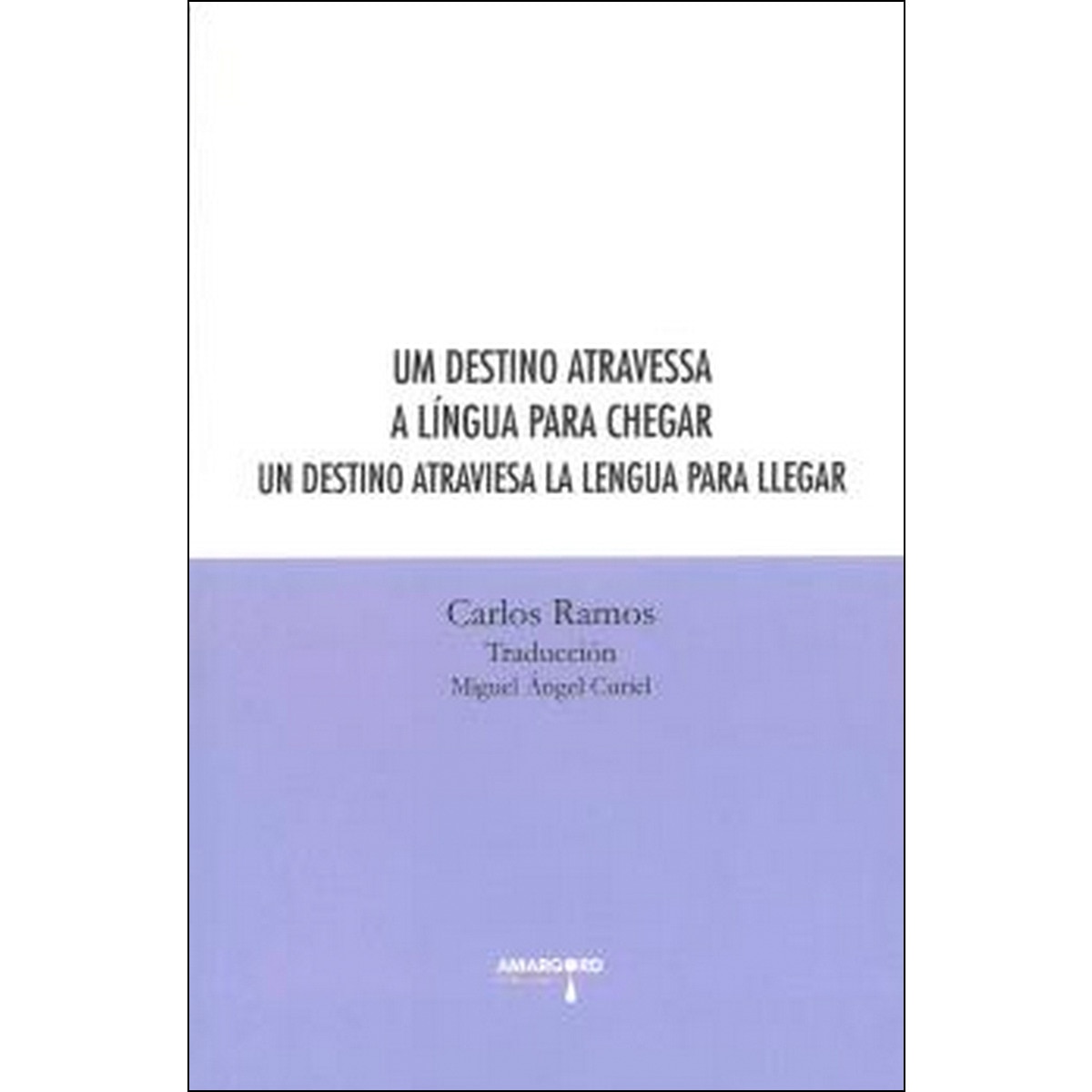 Imagem 0 de Un destino atraviesa la lengua para llegar/ um des