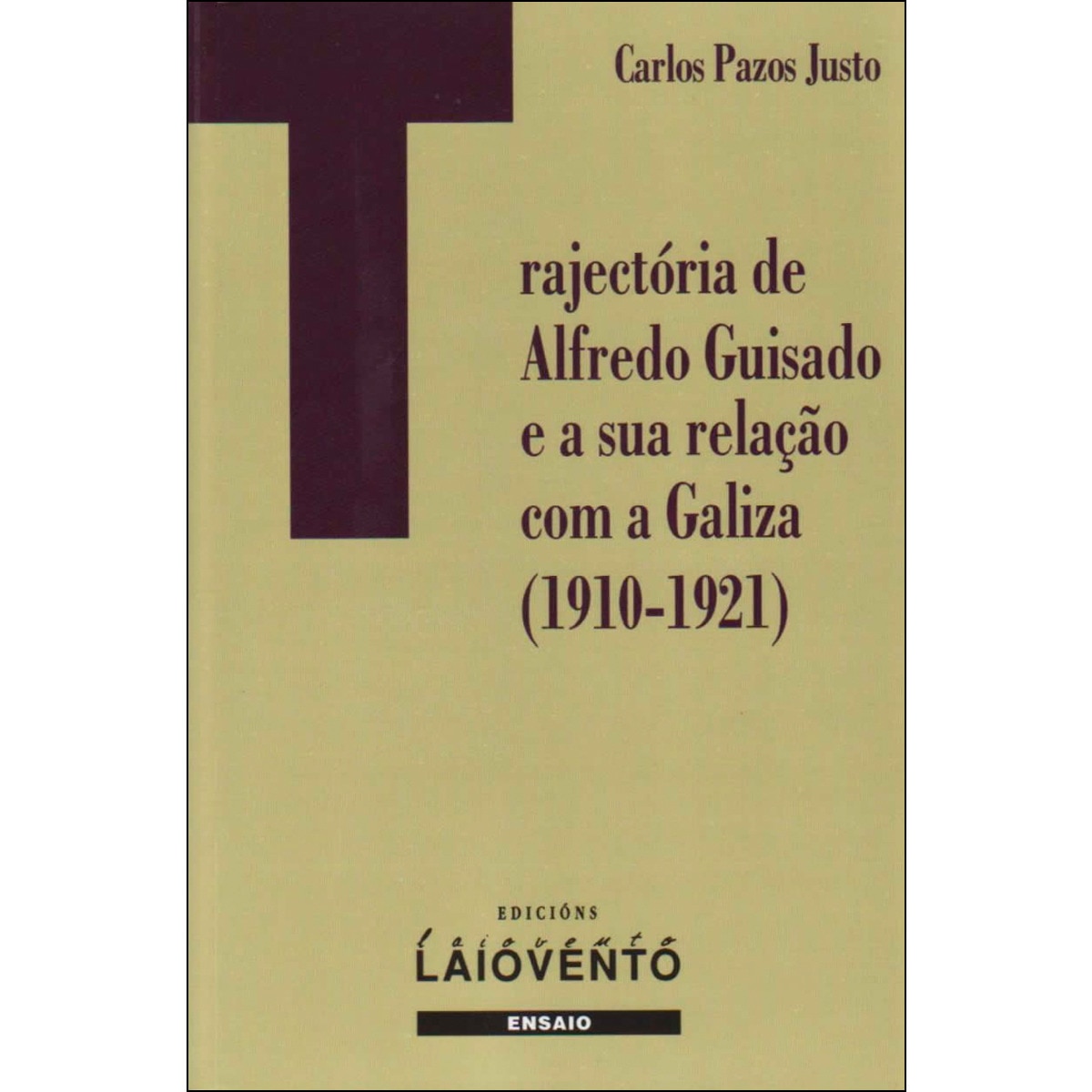 Trajectoria de alfredo guisado e a sua relaçâo com a galiza, 1910-1921(Tapa blanda) 1