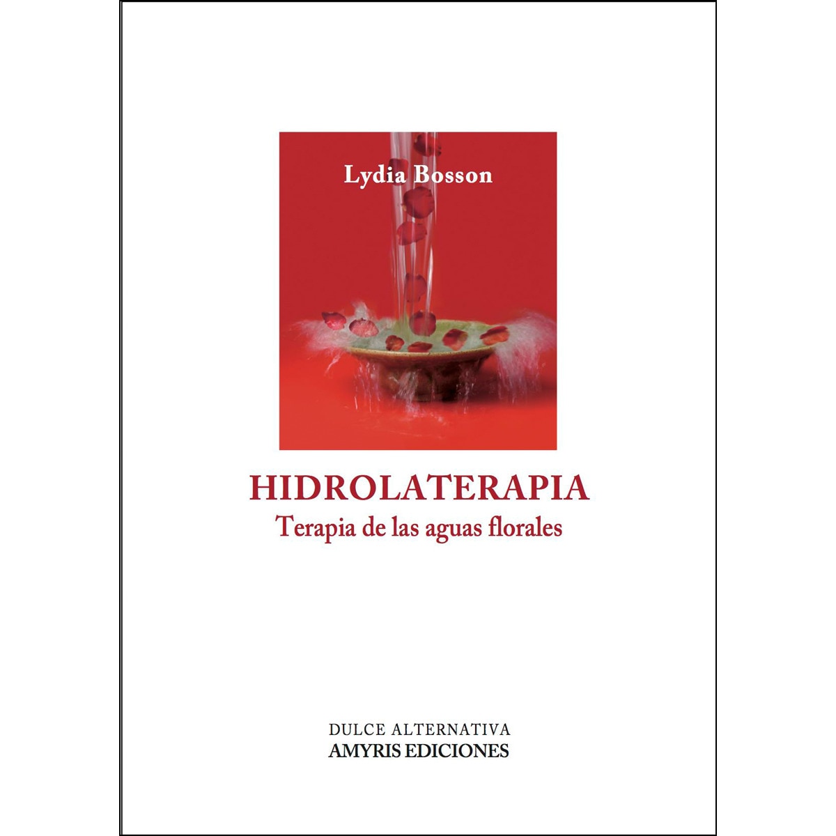 Imagem 0 de Hidrolaterapia: Terapia de las aguas florales(Tapa blanda)