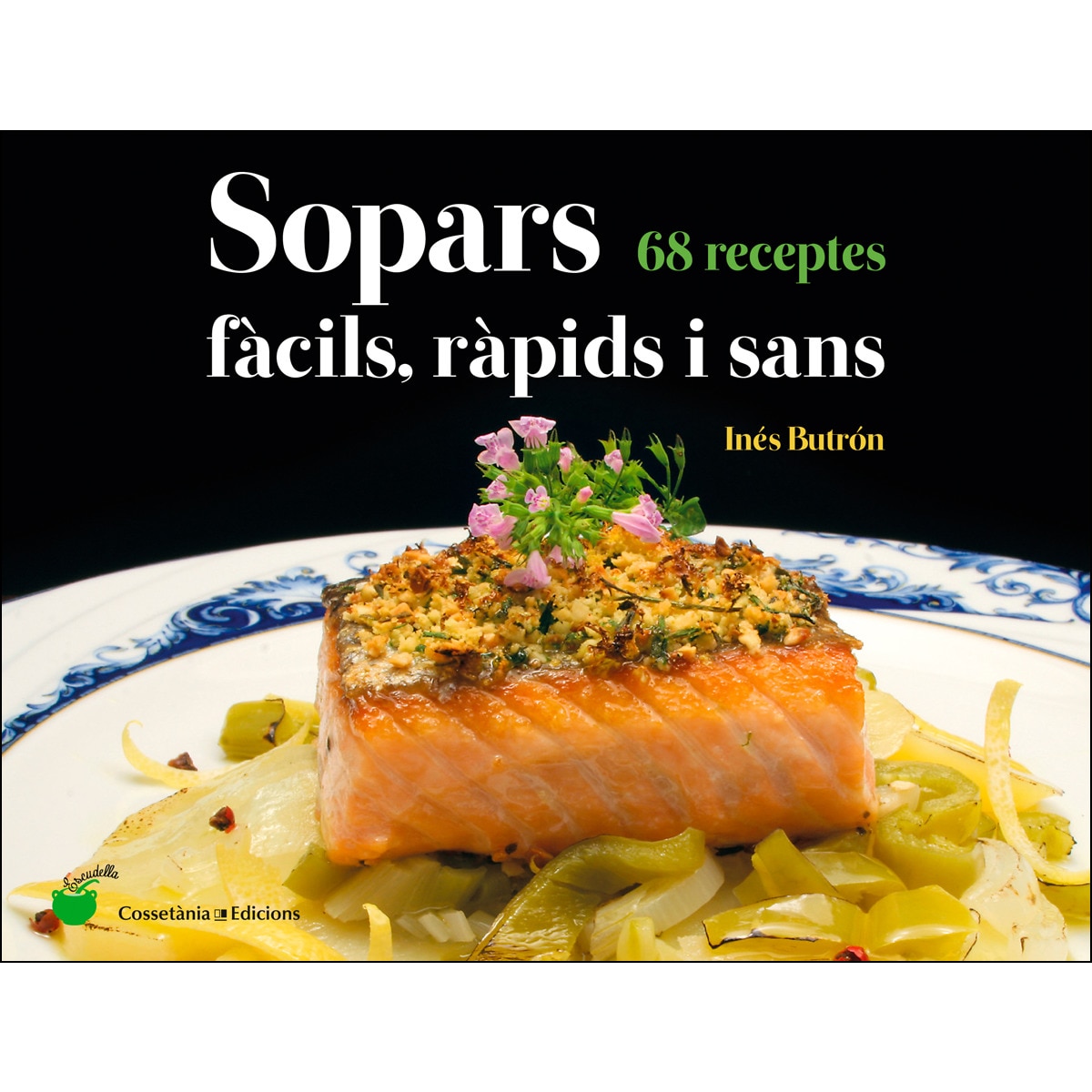 Imagem 0 de Sopars fàcils, ràpids i sans: 68 receptes(Tapa blanda)