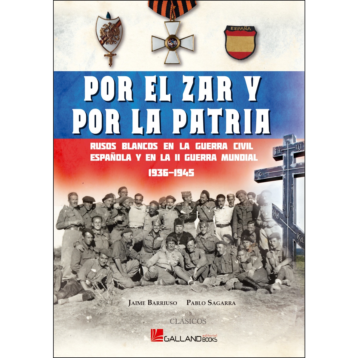 Por el zar y por la patria: Rusos blancos en la guerra civil española y en la ii guerra mundial 1936-1945(Tapa blanda) 1