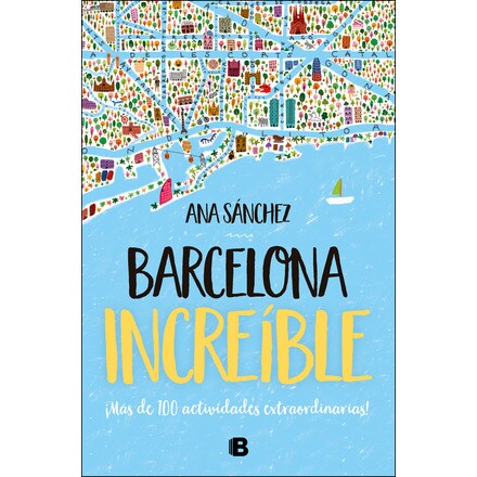 Barcelona increíble: ¡Más de 100 actividades extraordinarias!  (Tapa blanda)