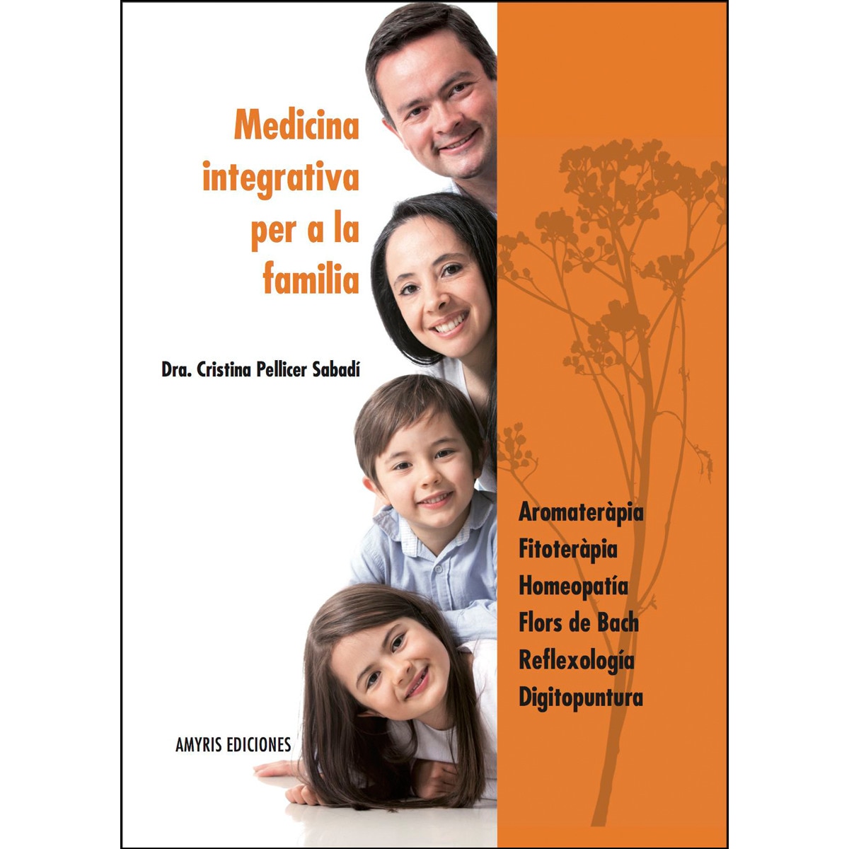 Imagem 0 de Medicina integrativa per a la familia: Aromateràpia, fitoteràpia, homeopatía, flors de bach, reflexología, digitopuntura(Tapa blanda)