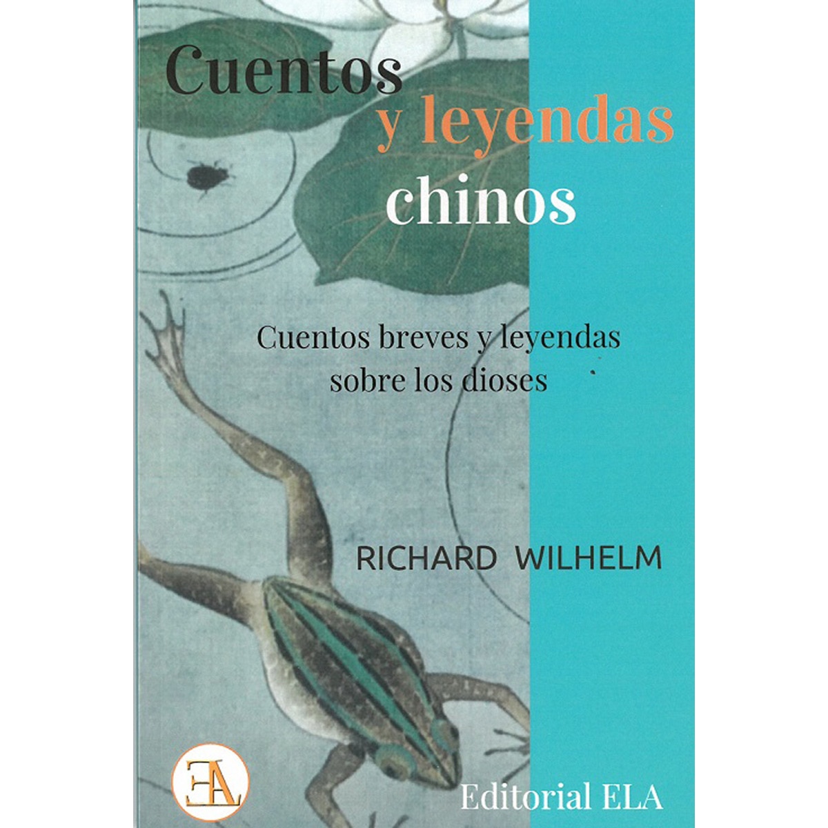 Imagem 0 de Cuentos  y  leyendas chinos: Cuentos breves y leyendas sobre los dioses (Capa mole com abas)