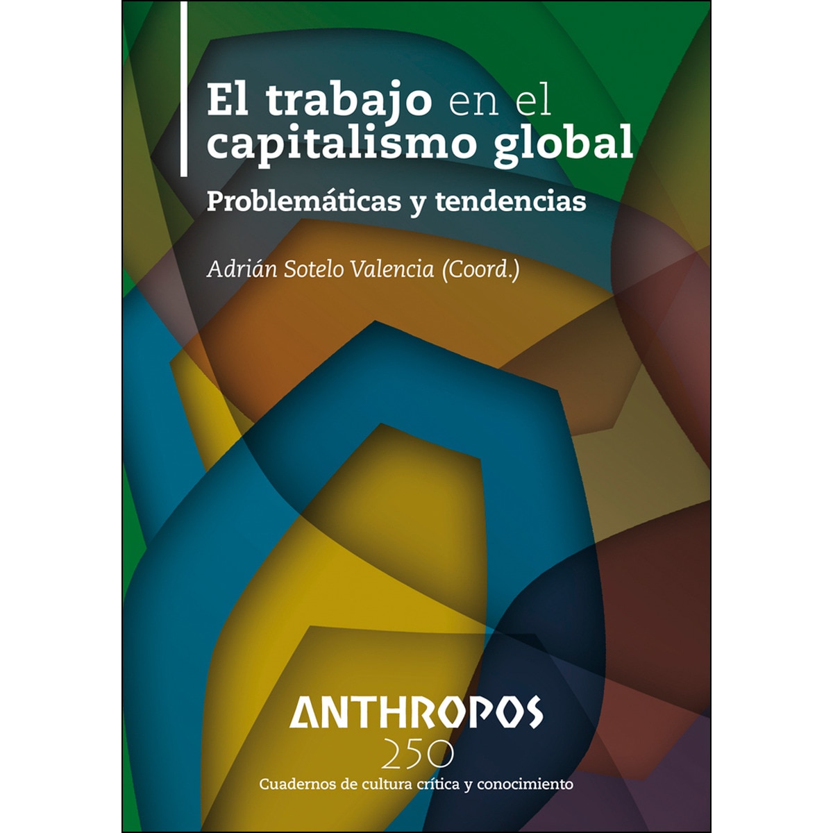 El trabajo en el capitalismo global 1