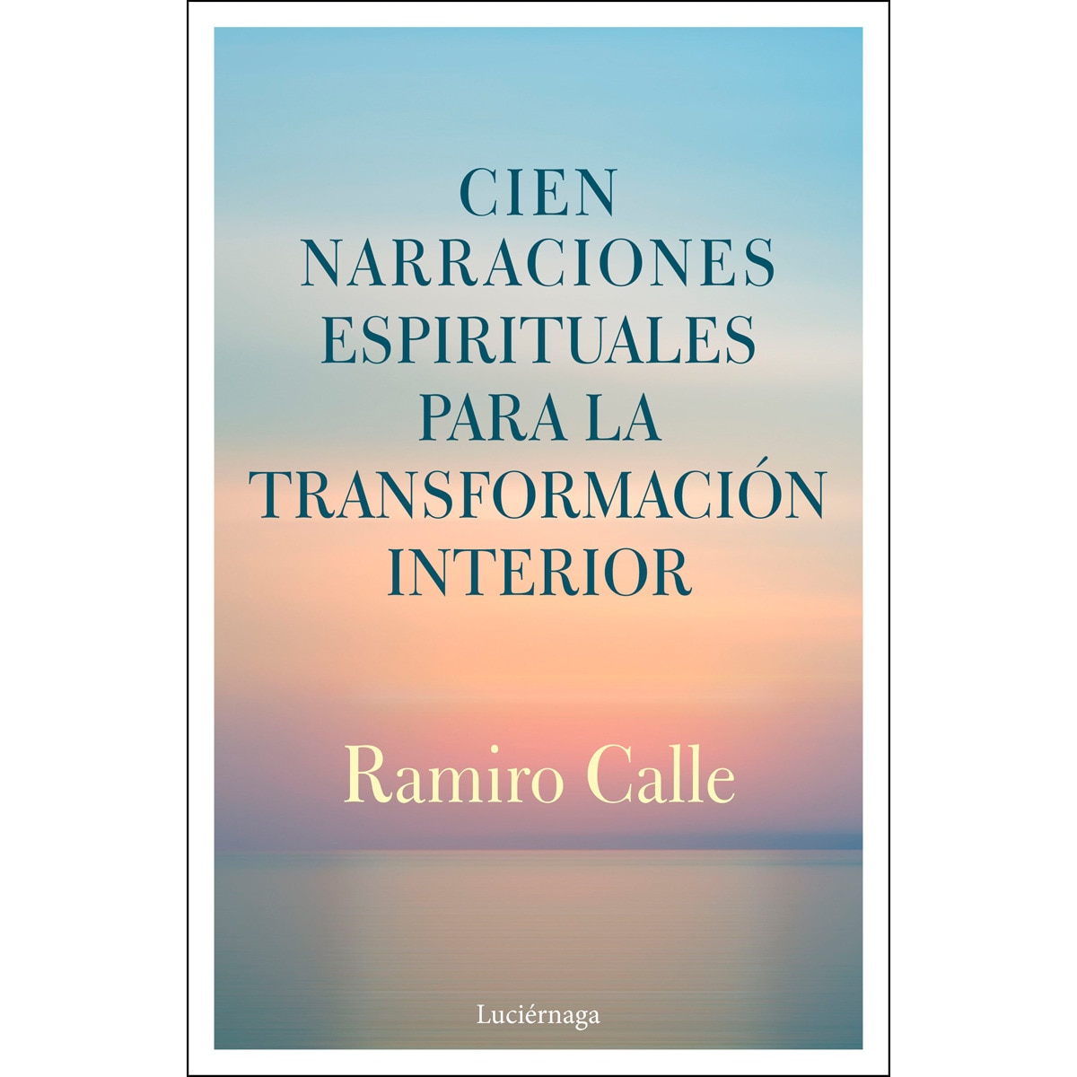Imagen 0 de Cien narraciones espirituales para la transformación interior (Tapa blanda con solapas)