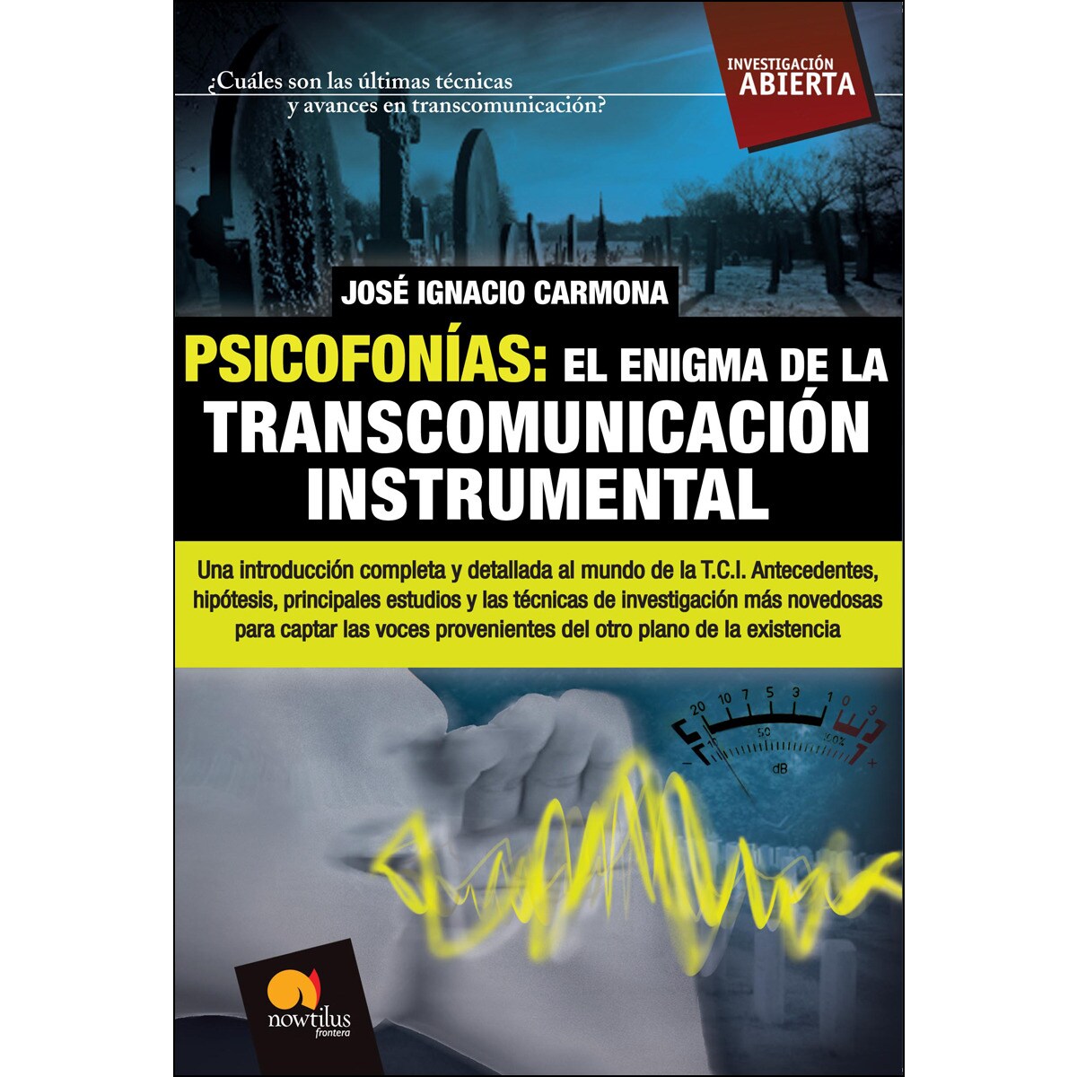Psicofonías. El enigma de la transcomunicación instrumental: El enigma de la transcomunicación instrumental 1