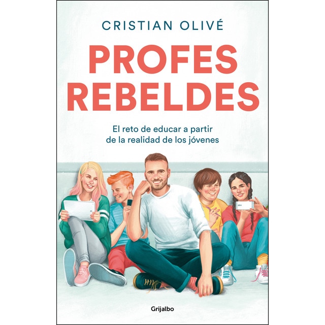 Imagen 0 de Profes rebeldes: El reto de educar a partir de la realidad de los jóvenes (Tapa blanda)