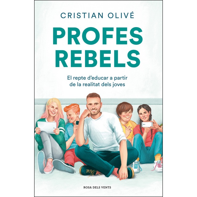 Imagen 0 de Profes rebels: El repte d'educar a partir de la realitat dels joves (Tapa blanda)