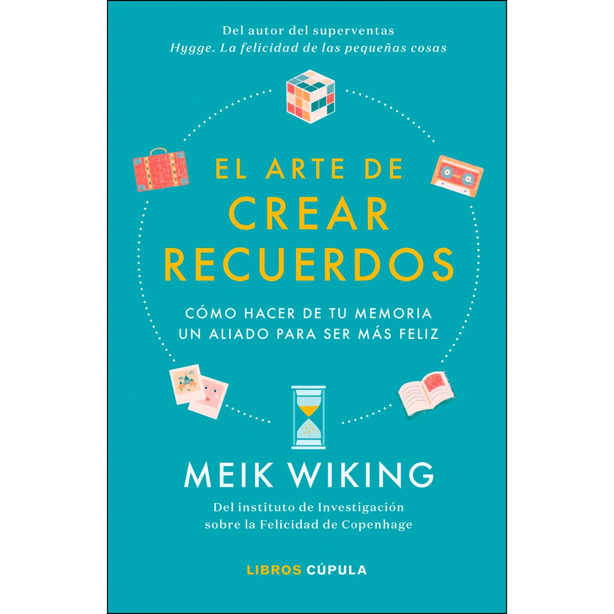 El arte de crear recuerdos: Cómo hacer de tu memoria un aliado para ser más feliz (Tapa blanda con solapas) 1