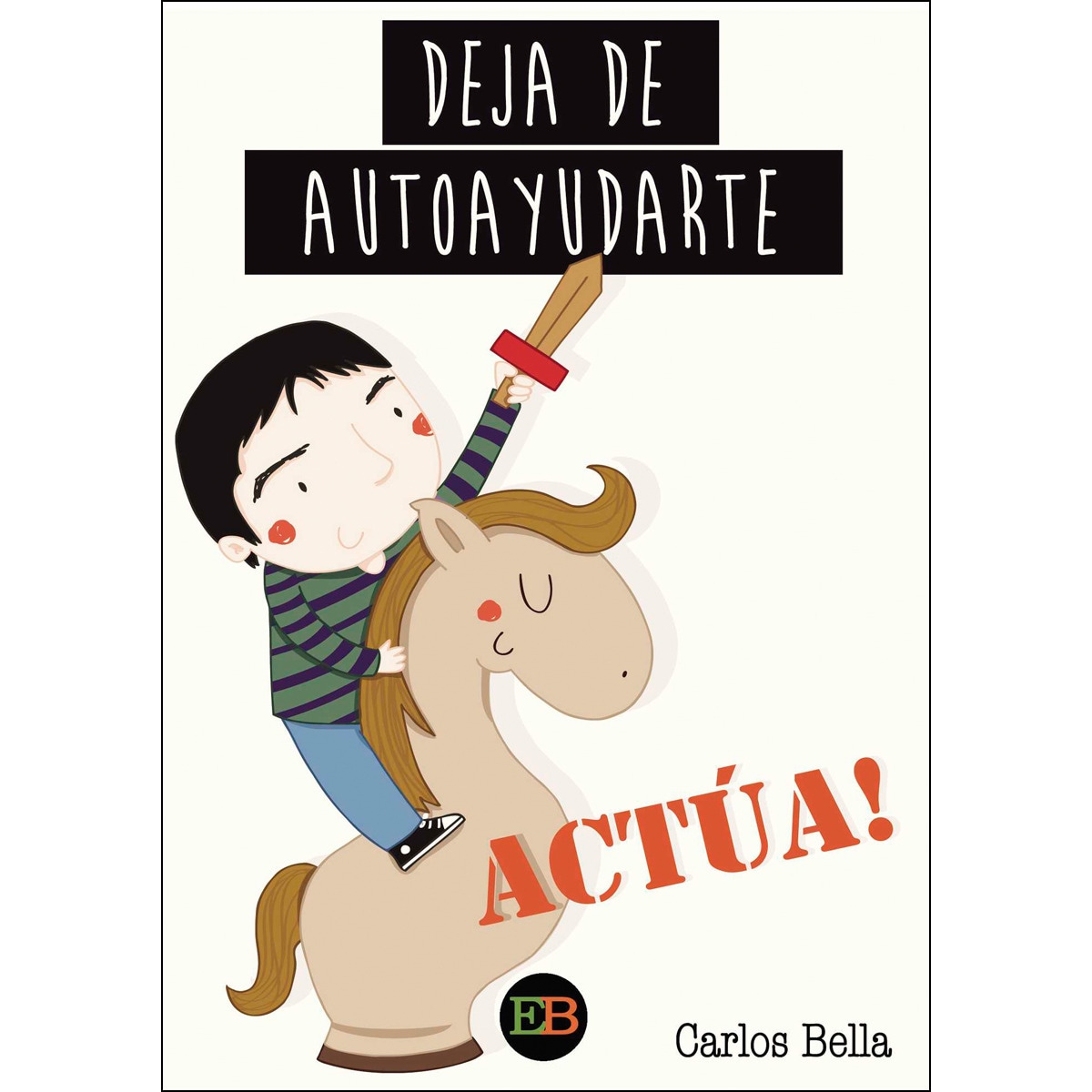 Deja de autoayudarte y actúa (Capa mole com abas) 1