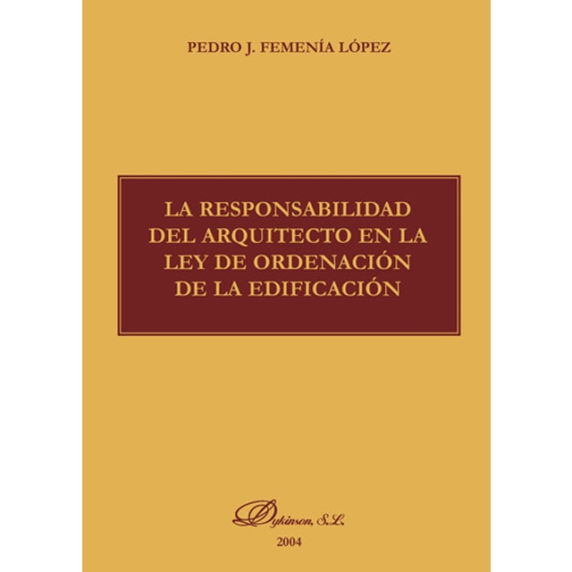 La responsabilidad del arquitecto en la Ley de ordenación de la edificación (Capa mole) 1