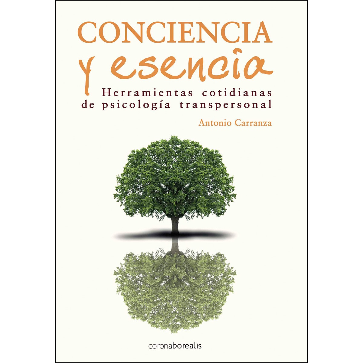 Imagem 0 de Conciencia Y Esencia:  Herramientas Cotidianas De Transformación Transpersonal