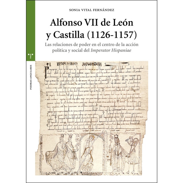 Imagen 0 de Alfonso VII de León y Castilla (1126-1157): Las relaciones de poder en el centro de la acción política y social del imperat  (Tapa blanda con solapas)